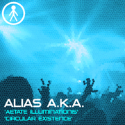 ALIASAKAS008 - Alias A.K.A. 'Aetate Illuminationis' / 'Circular Existence'